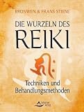Die Wurzeln des Reiki: Techniken und Behandlungsmethoden - 