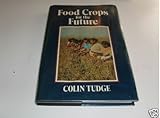 Food crops for the future : the development of plant resources