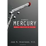 Diagnosis: Mercury: Money, Politics, and Poison