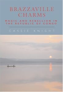 Image of Brazzaville Charms: Magic and Rebellion in the Republic of the Congo