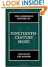 The Cambridge History of Nineteenth-Century Music (The Cambridge History of Music)