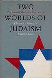 Two worlds of Judaism : the Israeli and American experiences