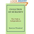 Evolution of Humanity: The Path to Independence by  Kamran Pirnahad