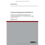Consumer Empowerment durch Web 2.0: Erfolgspotenziale des Markenmanagements im Tourismus am Fallbeispiel von Online-Hotelbewertungen des Hotel Kristallvon "Matthias Wieser"