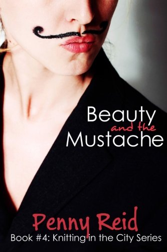 beauty and the mustache a philosophical romance knitting in the city volume 1
