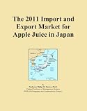 The 2011 Import and Export Market for Apple Juice in Japan
