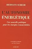 L'autonomie �nerg�tique : Une nouvelle politique pour les �nergies renouvelables