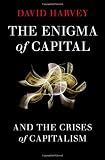 The Enigma of Capital: and the Crises of Capitalism