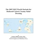 Search : The 2007-2012 World Outlook for Reduced-Calorie Creamy Salad Dressing