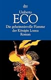 Die geheimnisvolle Flamme der K&ouml;nigin Loana: Illustrierter Roman - Umberto Eco
