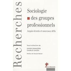 Sociologie des groupes professionnels : Acquis r�cents et nouveaux d�fis