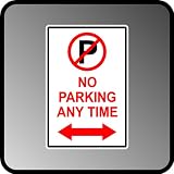 No Parking Anytime Arrow Pointing to Both Direction High Quality Aluminum .40" Thick Sign 12" X 18"