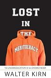 Lost in the Meritocracy: The Undereducation of an Overachiever