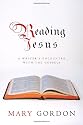 Reading Jesus: A Writer's Encounter with the Gospels