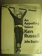 An Appalling Talent: Ken Russell