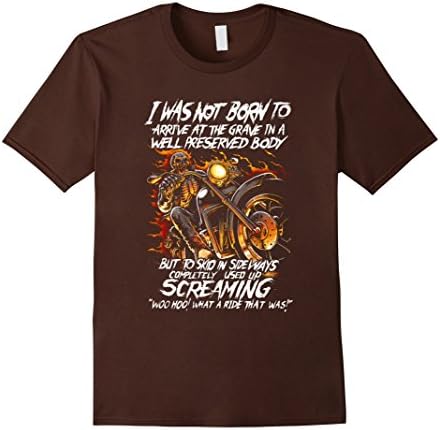 Men's I Was Not Born To Arrive At The Grave In A Well Preserved Bo XL Brown