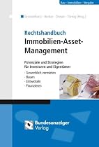 Rechtshandbuch Immobilien-Asset-Management: Potenziale und Strategien für Investoren und Eigentümer - Gewerblich vermieten - Bauen - Entwickeln - Finanzieren