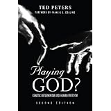 playing god genetic determinism and human freedon