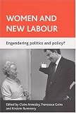 Women and New Labour: Engendering Politics and Policy?
