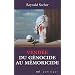 Vend�e : du g�nocide au m�moricide : M�canique d'un crime l�gal contre l'humanit�