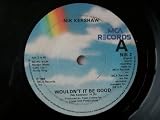 NIK KERSHAW Wouldn`t It be Good 7" 45
