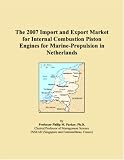 The 2007 Import and Export Market for Internal Combustion Piston Engines for Marine-Propulsion in Netherlands