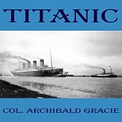 Titanic: A Survivor's Story | [Colonel Archibald Gracie]