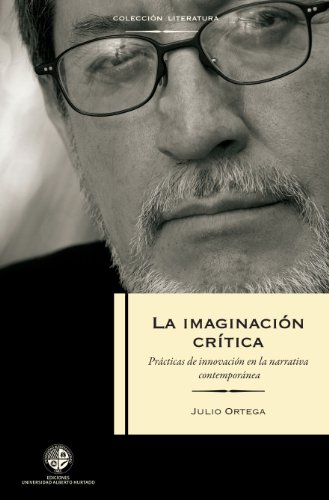 La imaginación crítica: Prácticas en la Innovación de la narrativa contemporánea (Spanish Edition)