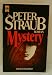 Produkt-Bild: Verlag: Heyne - Autor PETER STRAUB: Mystery. Roman. [Auflage unbekannt] [1111]