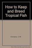 How to keep and breed tropical fish