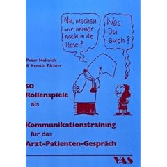 50 Rollenspiele als Kommunikationstraining f�r das Arzt-Patient-Gespr�ch
