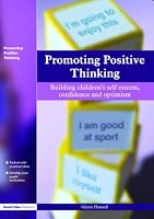 Promoting Positive Thinking  Building Children's Self-Esteem, Self-Confidence and Optimism