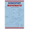 Denksport-Mathematik: R�tsel, Aufgaben und Eselsbr�cken