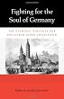 Fighting for the Soul of Germany: The Catholic Struggle for Inclusion after Unification (Harvard Historical Studies)