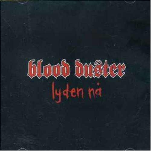 Blood Duster Biography, lyrics, albums, videos, discography