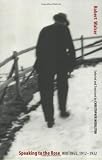 Speaking to the Rose: Writings, 1912-1932