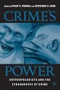 Crime's Power: Anthropologists and the Ethnography of Crime