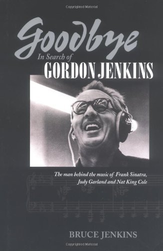 Goodbye: In Search of Gordon Jenkins Hardcover November 8, 2005
