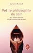 Petite philosophie du soir : 365 pens�es positives pour �tre heureux tous les jours