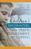 Children's Encounters with Death, Bereavement, and Coping