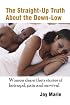 The Straight-Up Truth About the Down-Low: Women Share Their Stories of Betrayal, Pain and Survival