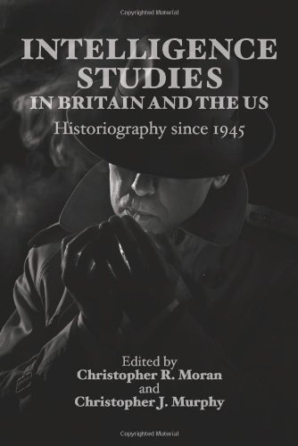 Intelligence Studies in Britain and the US: Historiography since 1945