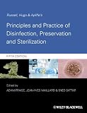 Russell, Hugo & Ayliffe's principles and practice of disinfection, preservation and sterilization