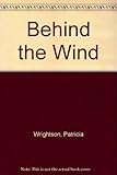 Behind the wind