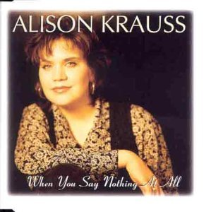 Alison Krauss & Union Station - When You Say Nothing at All (Live) - Zortam Music