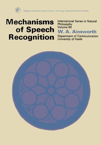 Mechanisms of Speech Recognition: International Series in Natural Philosophy