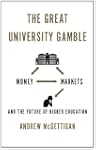 The Great University Gamble: Money, M...