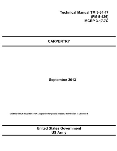 Technical Manual TM 3-34.47 (FM 5-426) MCRP 3-17.7C  Carpentry  September 2013