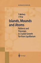 Islands, Mounds, and Atoms: Patterns and Processes in Crystal Growth Far from Equilibrium