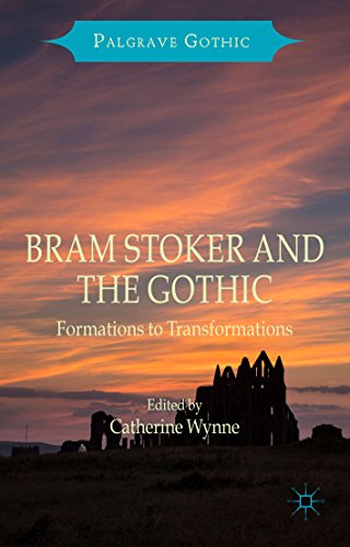 Bram Stoker and the Gothic: Formations to Transformations (Palgrave Gothic)